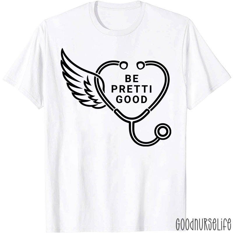 Be Pretti Good Heart Stethoscope T-shirt