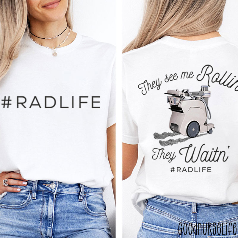 They See Me Rollin They Waiting Radiology Two Sided T-Shirt