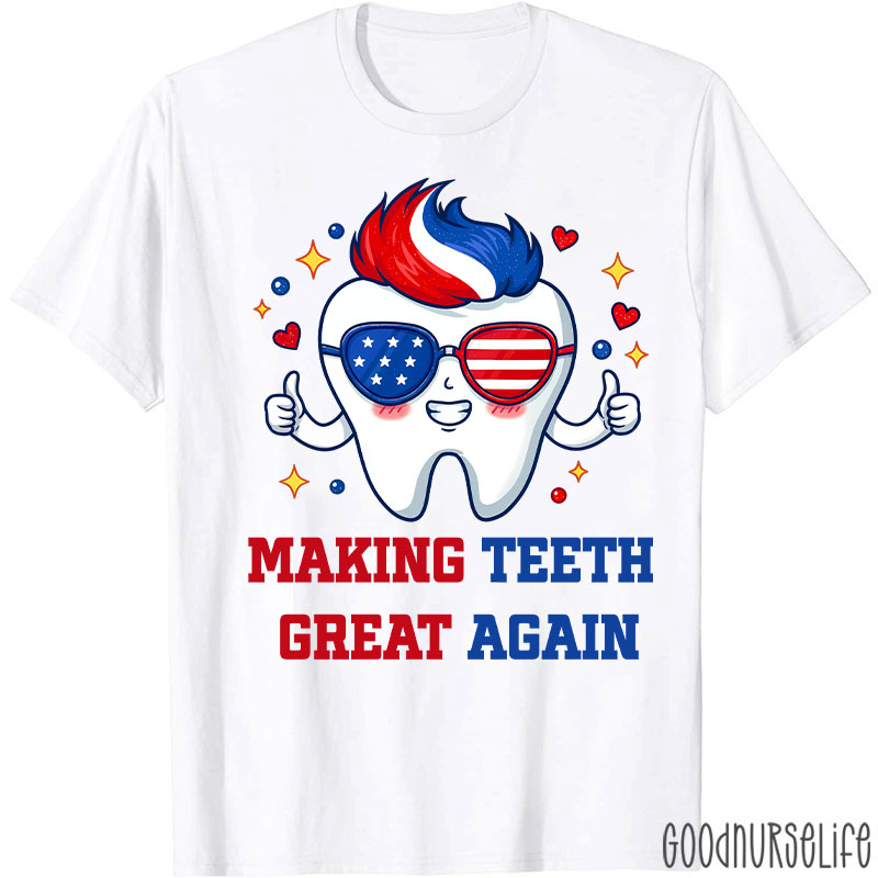 Patriotic Tooth Making Teeth Great Again T-shirt