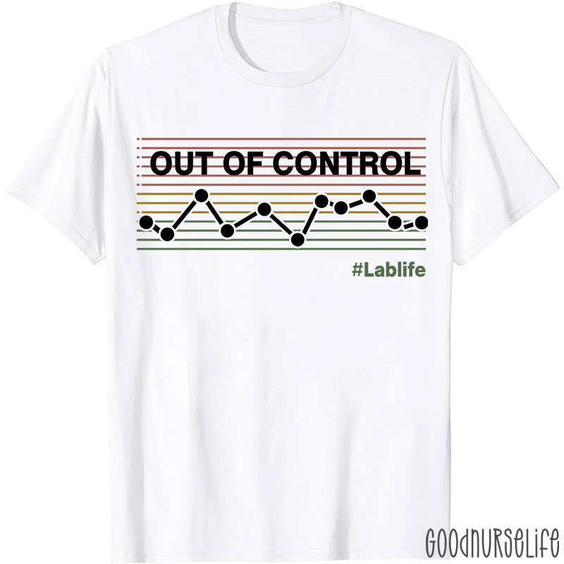 Out Of Control Lab Life T-Shirt