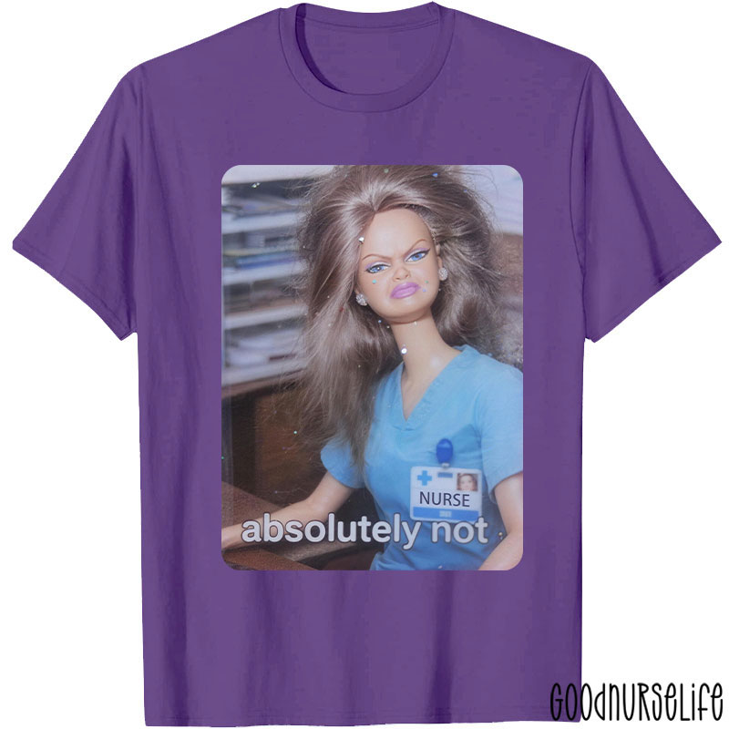 Absolutely Not Nurse T-Shirt