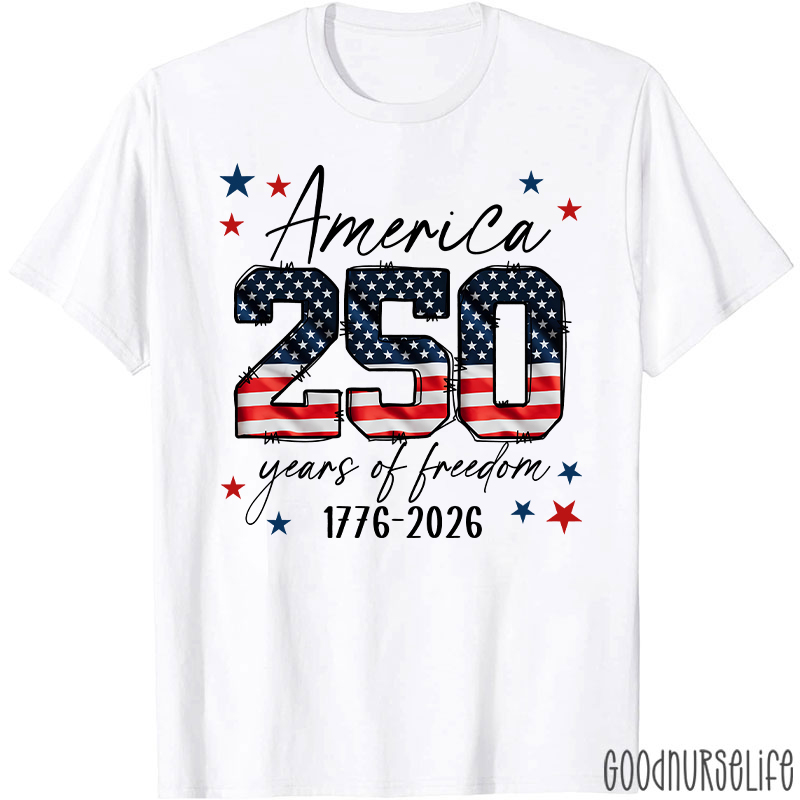America 250 Years Of Freedom 1776-2026 Nurse T-Shirt