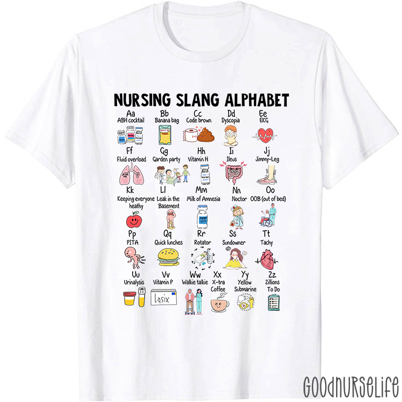 Nursing Slang Alphabet Nurse T-Shirt