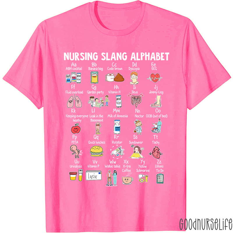 Nursing Slang Alphabet Nurse T-Shirt