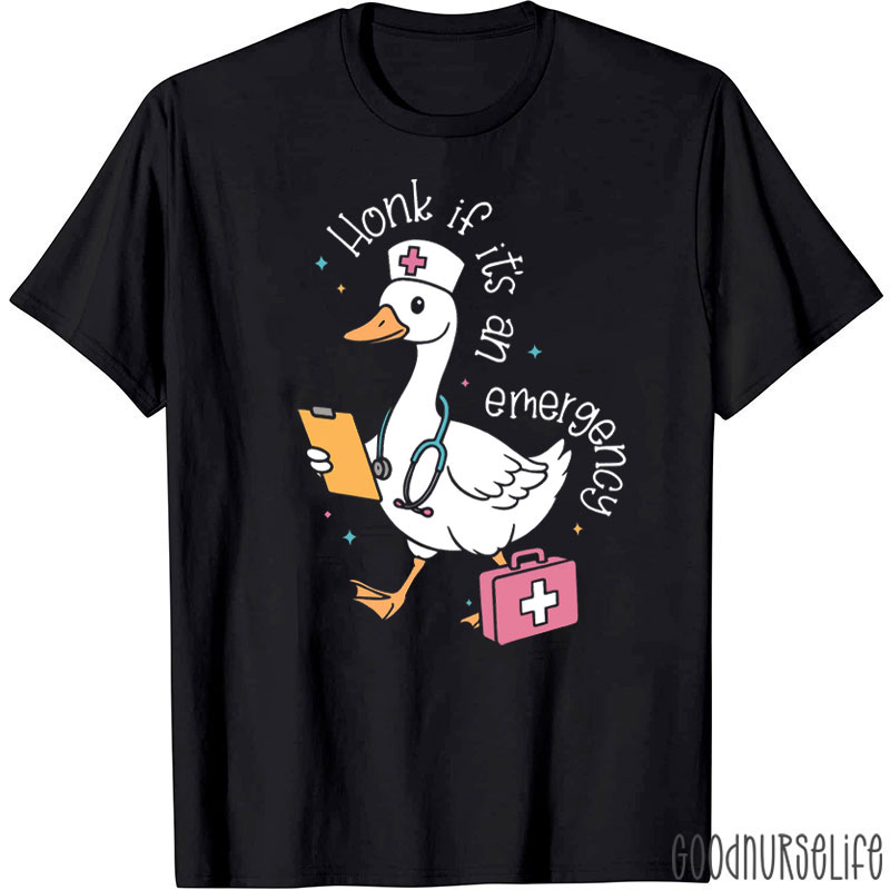 Honk If It's An Emergency Goose Nurse T-shirt