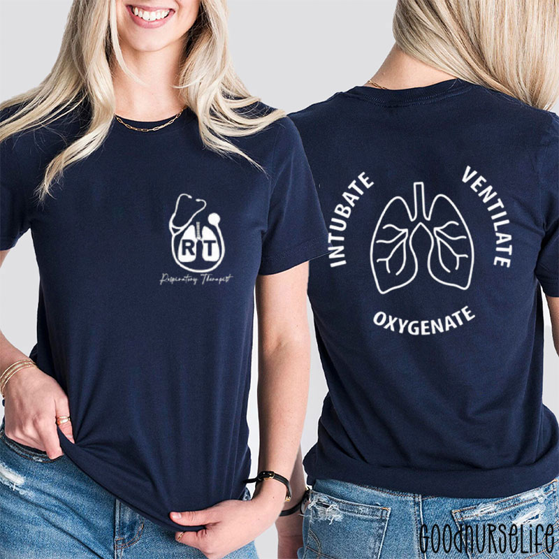 RT Respiratory Therapy Intubate Ventilate Oxygenate Two Sided T-Shirt