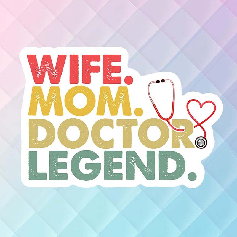 Wife Mom Doctor Legend Stickers