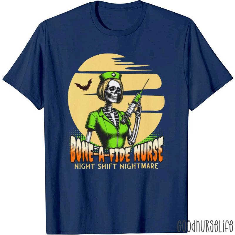 Bone-A-Fide Nurse Night Shift Nightmare Nurse T-Shirt