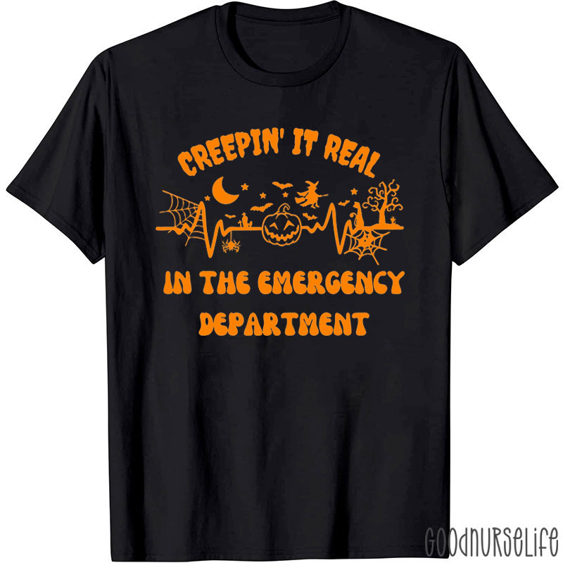 Creepin' It Real In The Emergency Department Nurse T-Shirt
