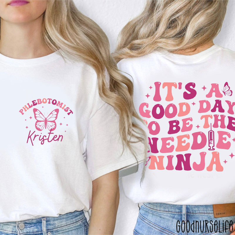 Personalized It's A Good Day To Be The Needle Ninja Nurse Two Sided T-Shirt