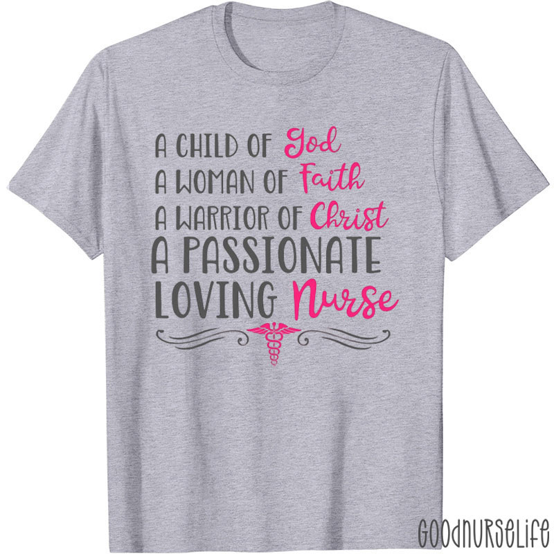 A Child Of God A Passionate Loving Nurse T-Shirt