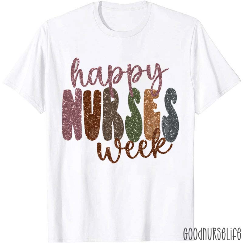Glitter Happy Nurses Week Nurse T-Shirt
