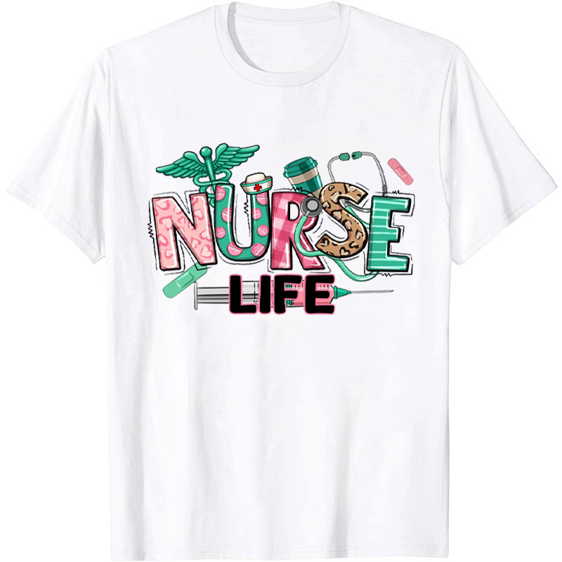 Nurse Life Nurse T-Shirt