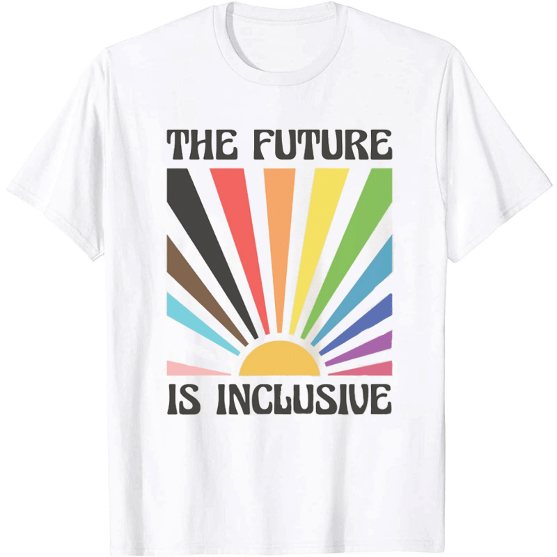The Future Is Inclusive T-shirt
