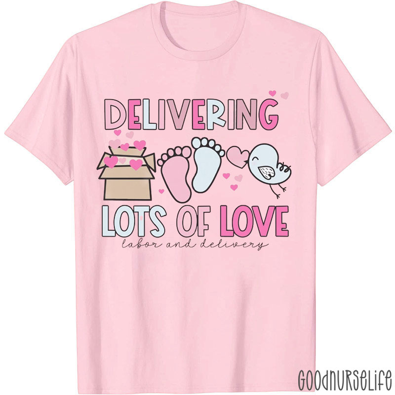 Delivering Lots Of Love Nurse T-shirt