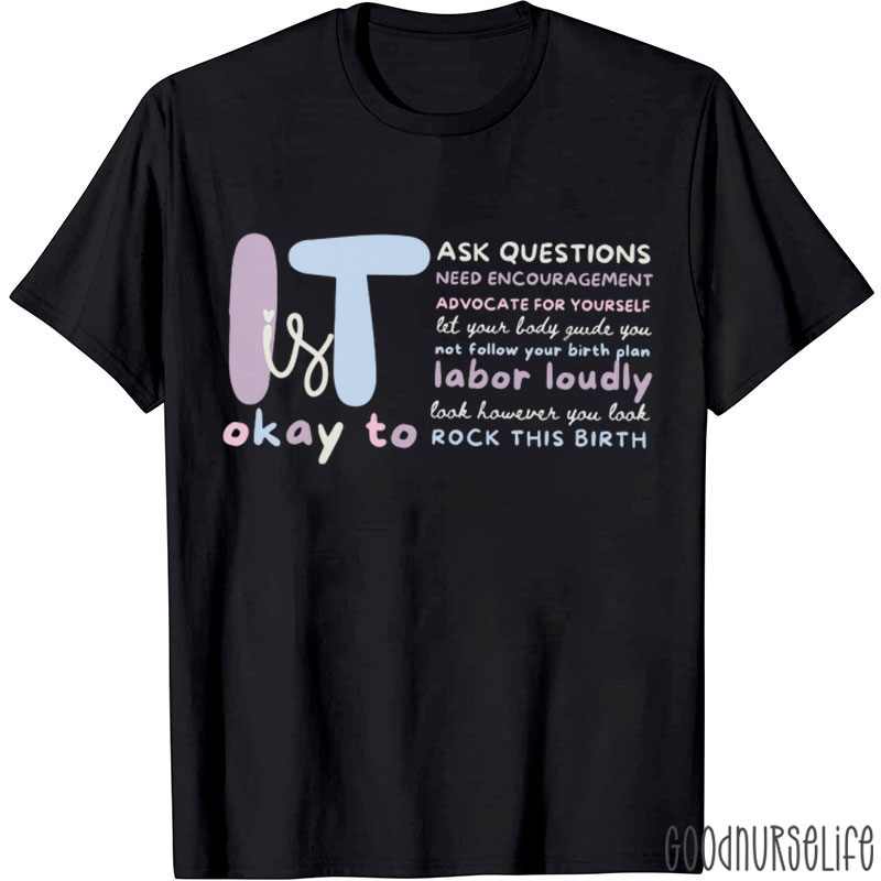 It's Okay To Ask Questions Nurse T-Shirt