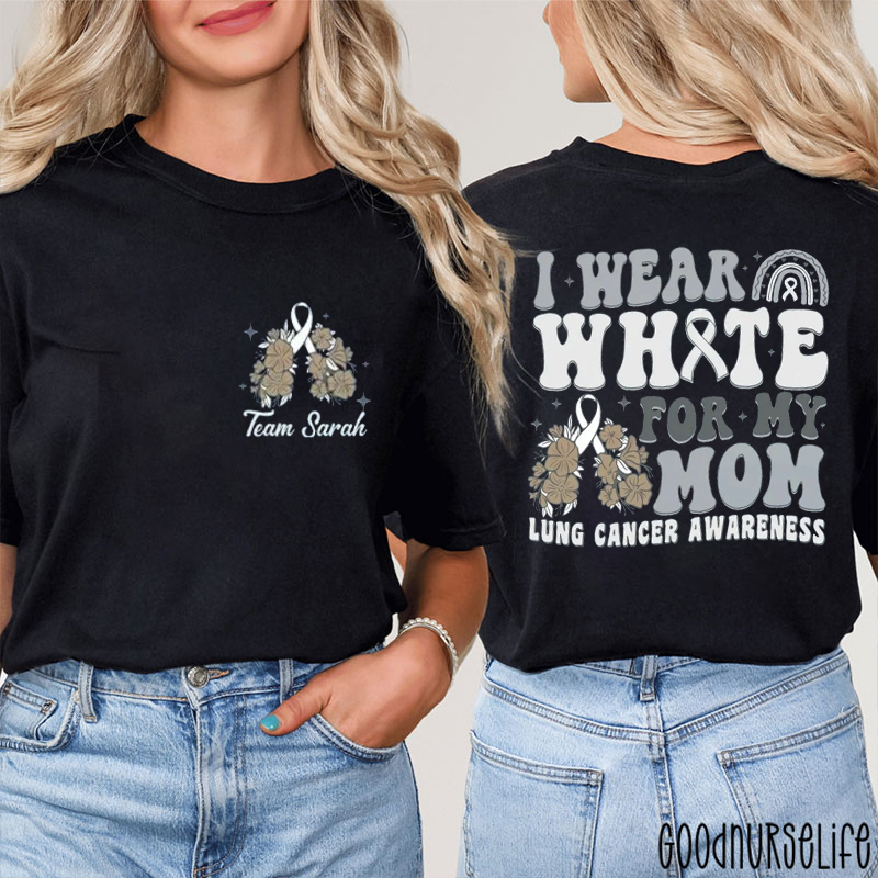 Personalized I Wear White For Lung Cancer Patients Nurse Two Sided T-Shirt