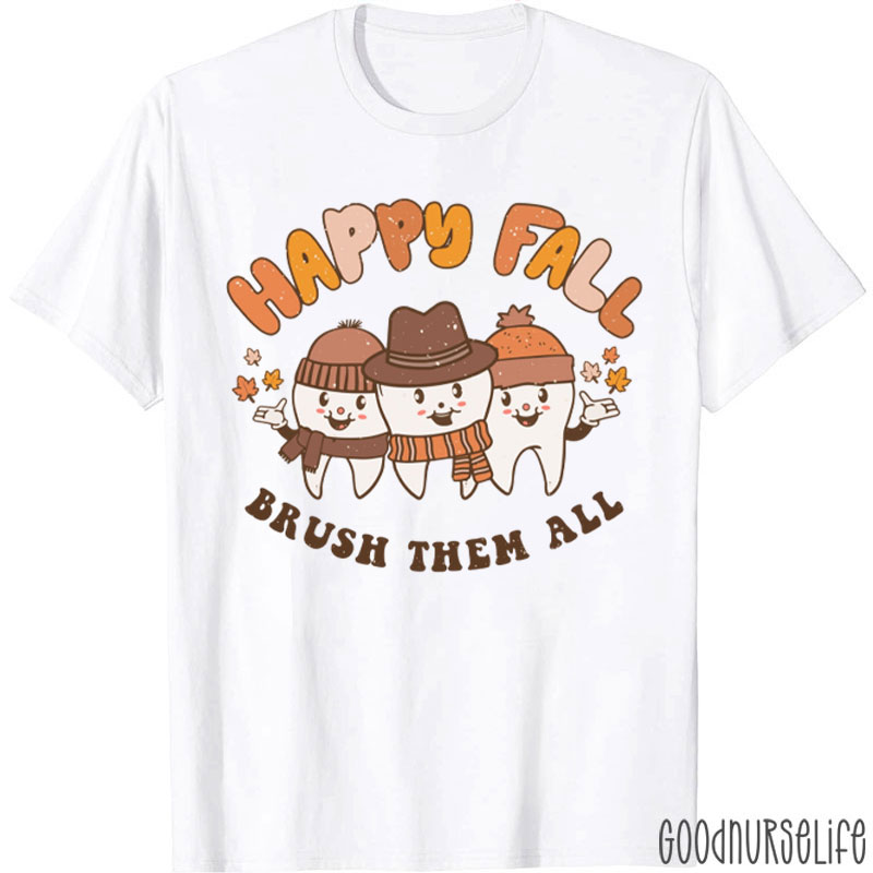 Happy Fall Brush Them All Dental T-Shirt