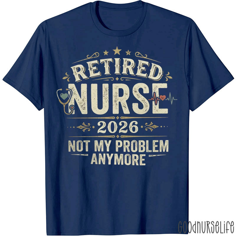 Personalized Retirement Not My Problem Anymore T-shirt