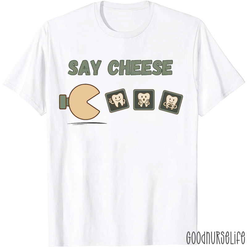 Say Cheese Dentist T-shirt