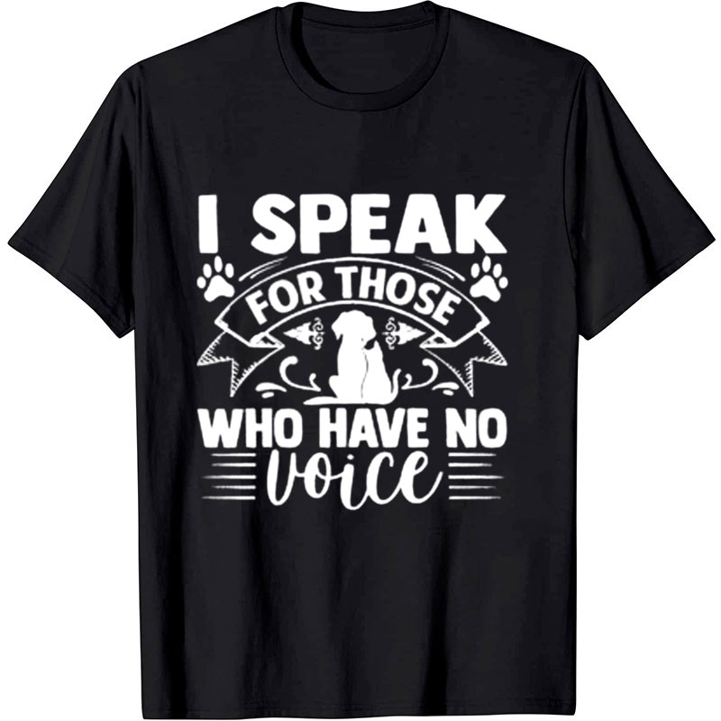I Speak For Those Who Have No Voice Nurse T-shirt