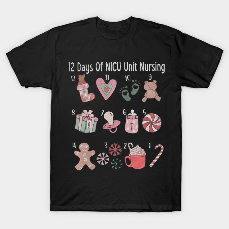 12 Days Of Nicu Unit Nursing Nurse T-Shirt