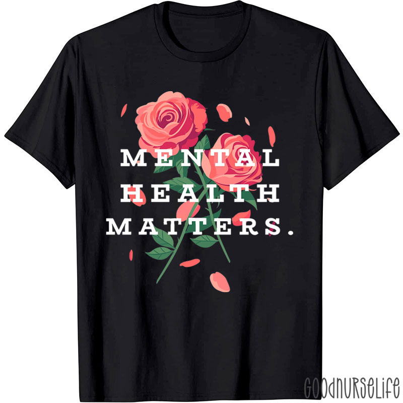 Mental Health Matters Nurse T-Shirt