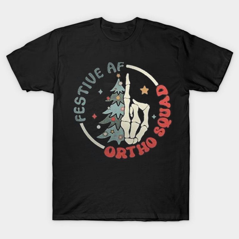 Festive AF Ortho Squad Nurse T-Shirt