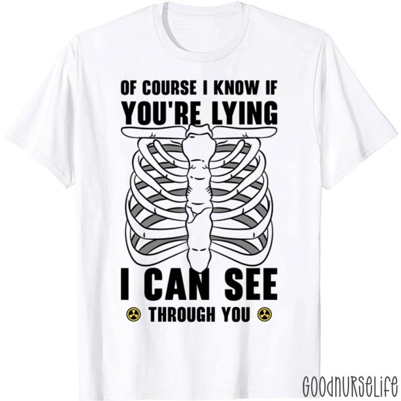 Of Course I Know If You're Lying I Can See Through You T-Shirt