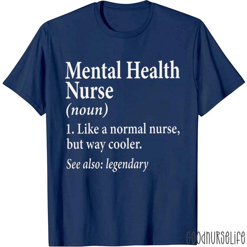 Mental Health Nurse Definition Nurse T-Shirt
