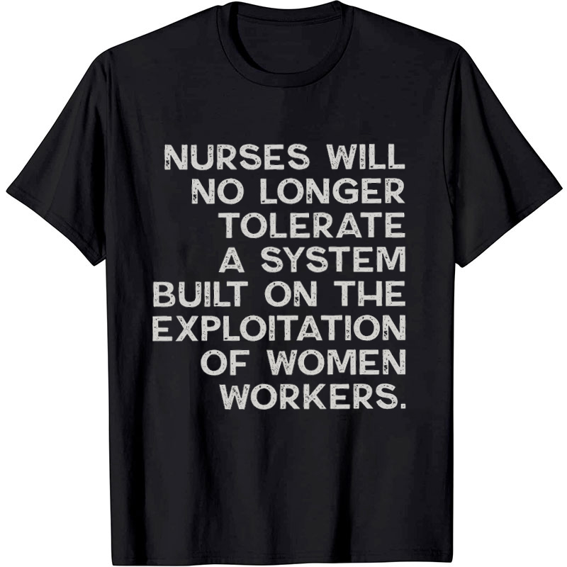 Nursing Exploitation Nurse T-Shirt
