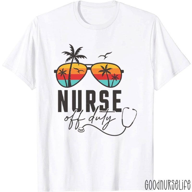 Nurse Off Duty Nurse T-Shirt