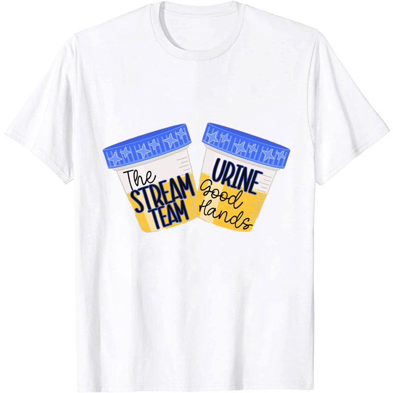 The Stream Team Urine Good Hands Nurse T-Shirt