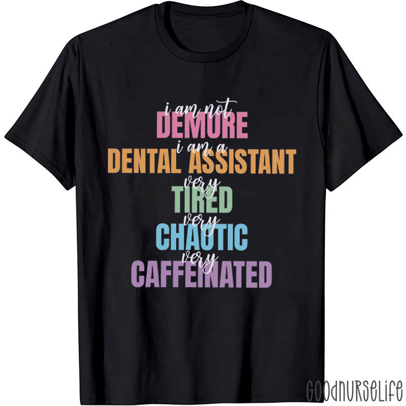 Demure Dental Assistant T-Shirt