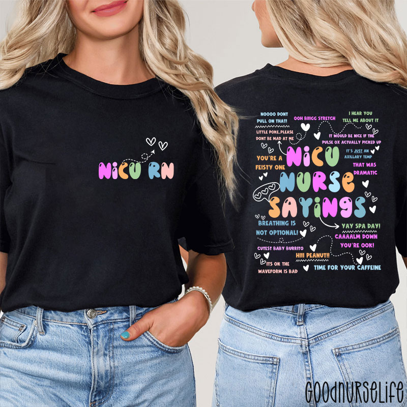 NICU Nurse Sayings Two Sided T-Shirt