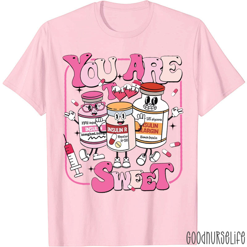 You Are Too Sweet ICU T-shirt