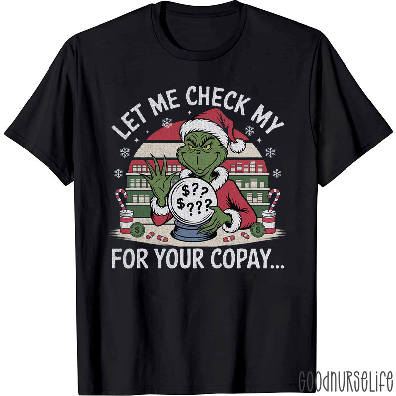 Let Me Check My For Your Copay T-Shirt