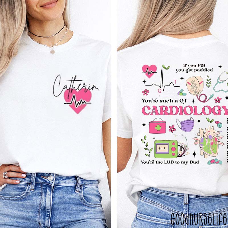 Personalized You're The Lub To My Bud Cardiology Nurse Two Sided T-Shirt