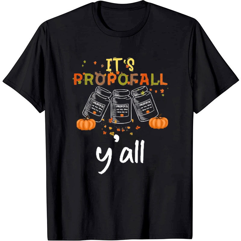 It's Propofall Y'all Nurse T-shirt