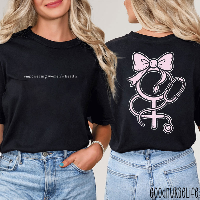 Empowering Women's Health Nurse Two Sided T-Shirt