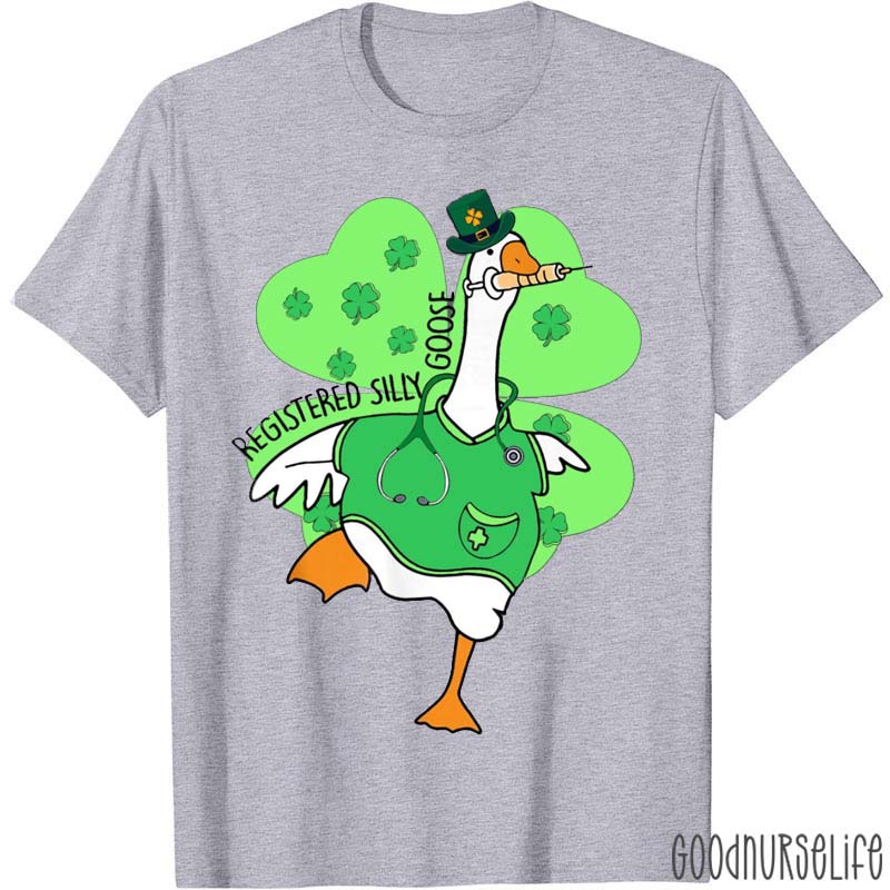 St Patrick Registered Silly Goose Nurse T-Shirt