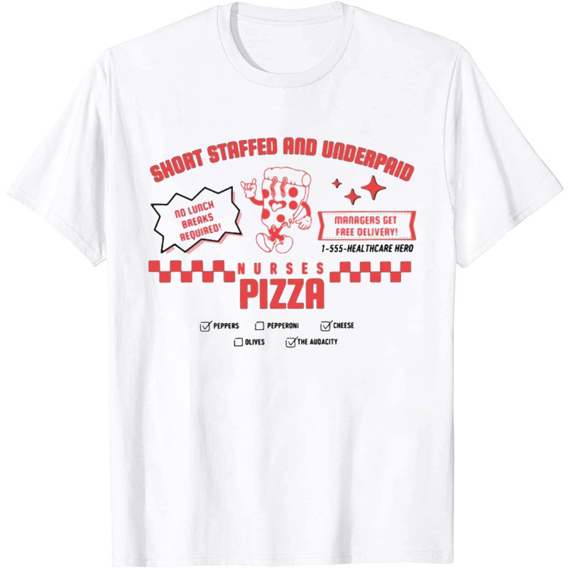 Short Staffed And Underpaid Nurse T-Shirt