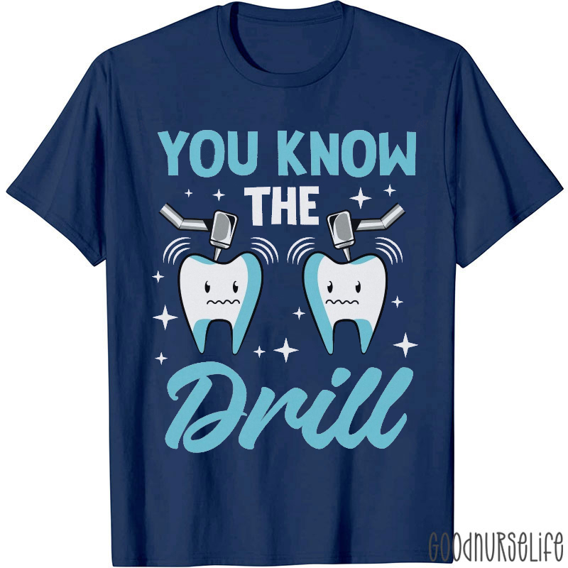 You Know The Drill Dentist T-shirt