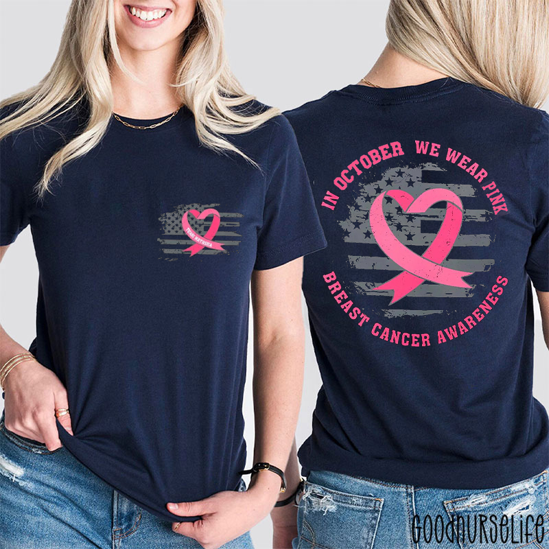 Personalized In October We Wear Pink Ribbon Flag Nurse Two Sided T-Shirt