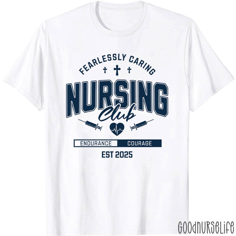 Fearlessly Caring Nursing Club Nurse T-Shirt