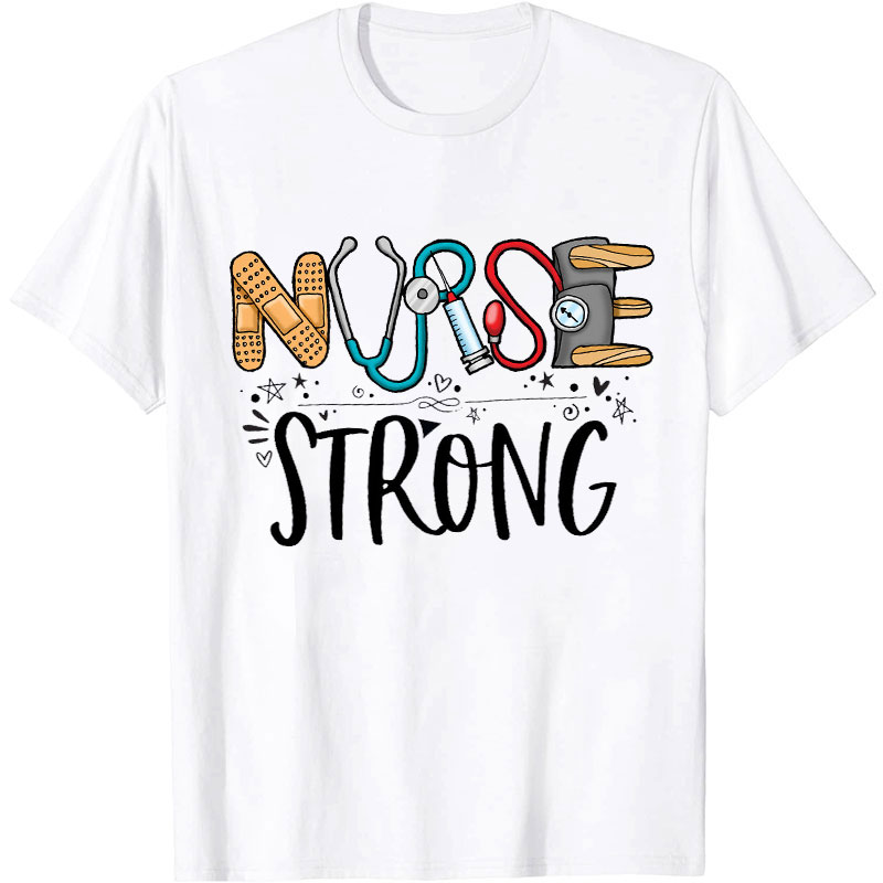 Nurse Strong Nurse T-Shirt