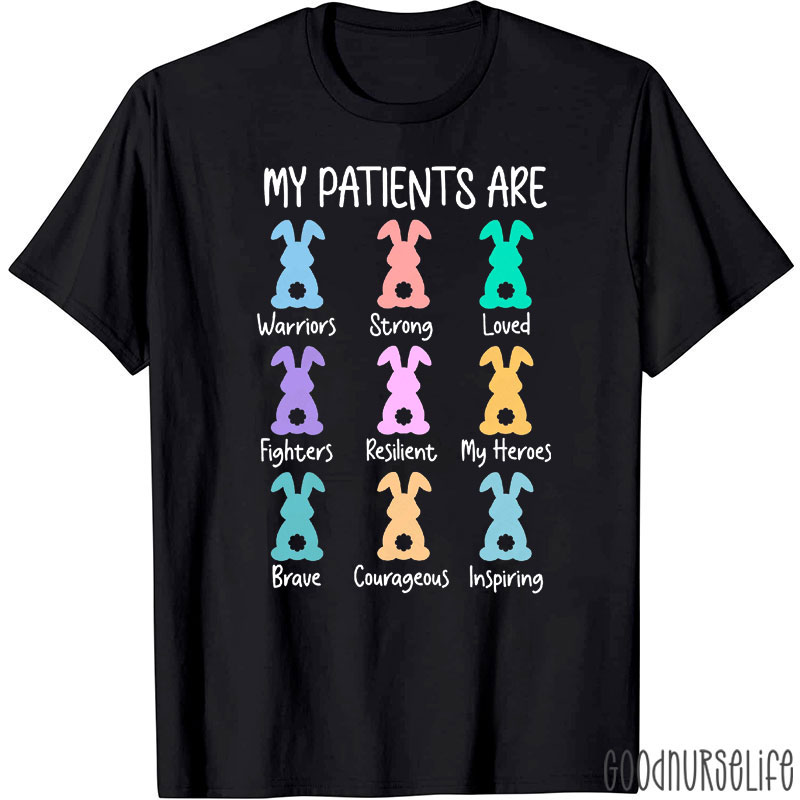 My Patients Are Warriors Strong And Loved T-shirt
