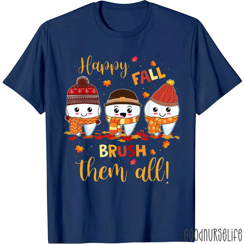 Happy Fall Brush Them All Tooth T-Shirt