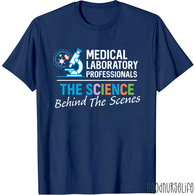 Medical Laboratory Professionals The Science Behind T-Shirt