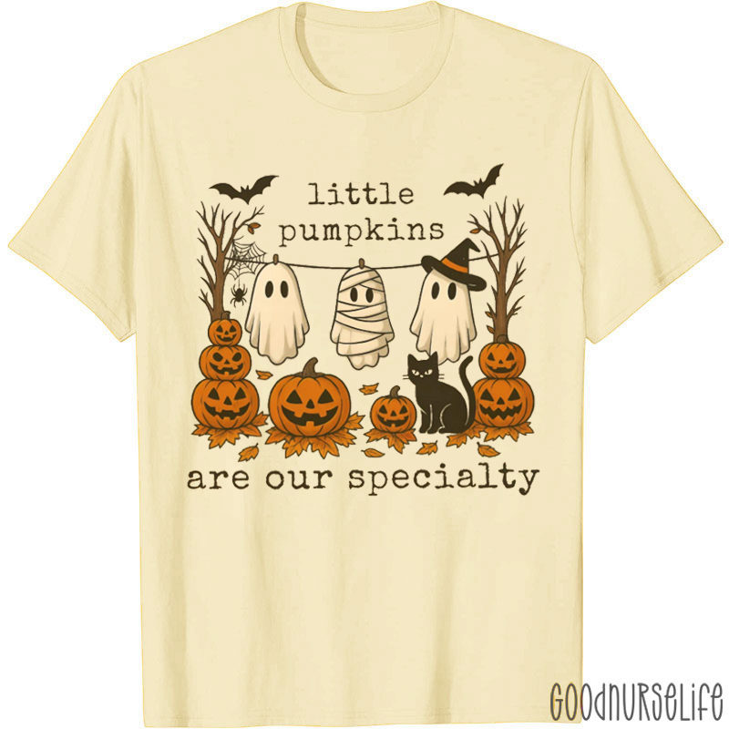 Little Pumpkins Are Our Specialty Nurse T-Shirt